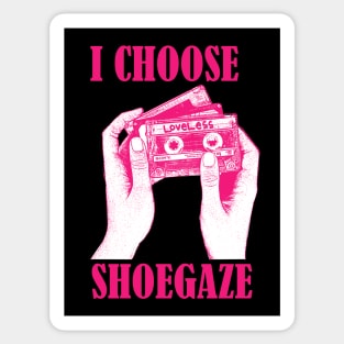i choose shoegaze Sticker